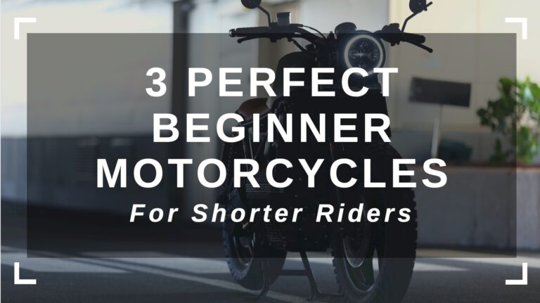 3 Beginner Motorcycles for Shorter Riders ⋆